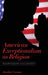 American Exceptionalism as Religion: Postmodern Discontent by Jordan Carson