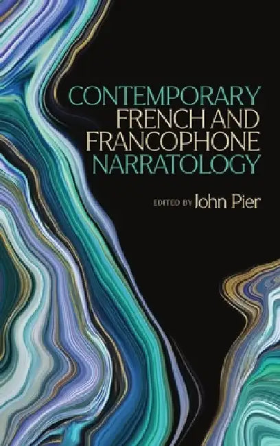 Contemporary French and Francophone Narratology by John Pier