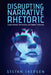 Disrupting Narrative Rhetoric: Experimental Fictionality on Digital Platforms by Stefan Iversen