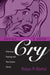 Having a Good Cry: Effeminate Feelings and Pop-Culture Forms by Robyn R. Warhol