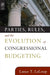 Parties, Rules, and the Evolution of Congressional Budgeting by Lance T. LeLoup