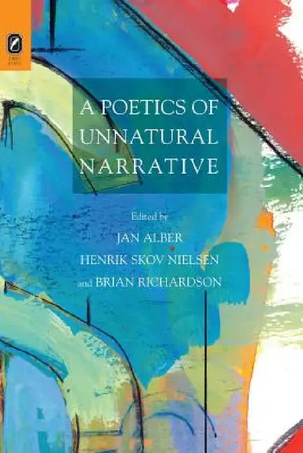 A Poetics of Unnatural Narrative by Jan Alber