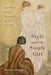 Style and the Single Girl: How Modern Women Re-Dressed the Novel, 1922-1977 by Hope Howell Hodgkins