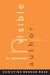 Invisible Author: Last Essays by Christine Brooke-Rose