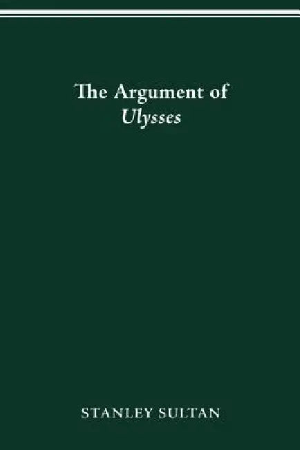 The Argument of Ulysses by Stanley Sultan