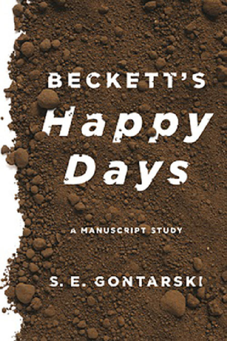 Beckett's Happy Days: A Manuscript Study by Gontarski