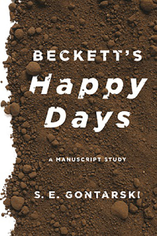 Beckett's Happy Days: A Manuscript Study by Gontarski