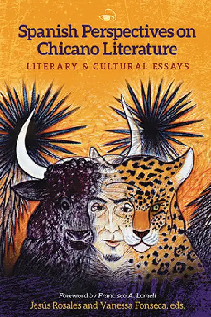Spanish Perspectives on Chicano Literature: Literary and Cultural Essays by Jesús Rosales