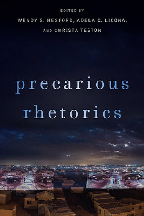 Precarious Rhetorics by Wendy S. Hesford