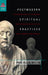 Postmodern Spiritual Practices: The Construction of the Subject and the Reception of Plato in Lacan, Derrida, and Foucault by Paul Allen Miller