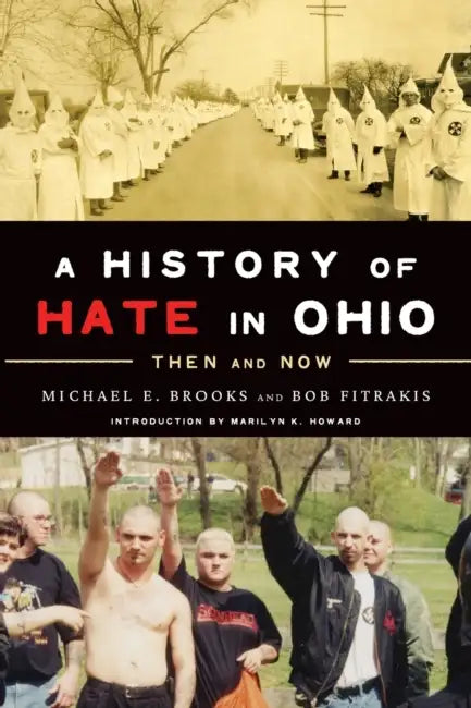 A History of Hate in Ohio: Then and Now by Michael E. Brooks