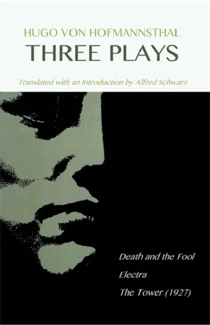 Hugo Von Hofmannsthal: Three Plays by Hugo Von Hofmannsthal, Alfred Schwarz