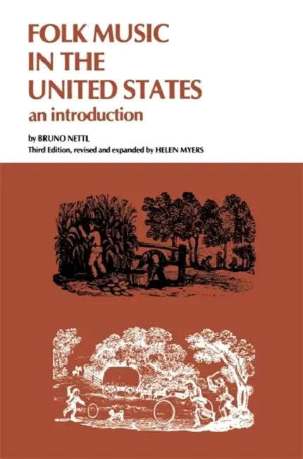 Folk Music in the United States: An Introduction by Bruno Nettl, Helen Myers
