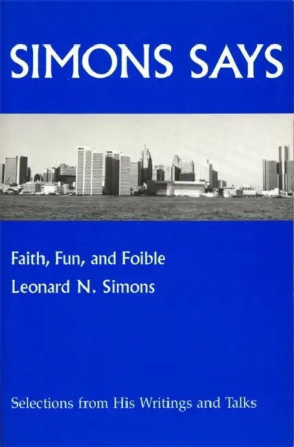 Simons Says: Faith, Fun, and Foible by Leonard N. Simons