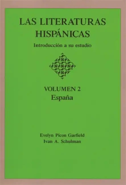 Las Literaturas Hispanicas: Introduccion a Su Estudio: Volumen 2 by Evelyn Picon Garfield, Ivan A. Schulman