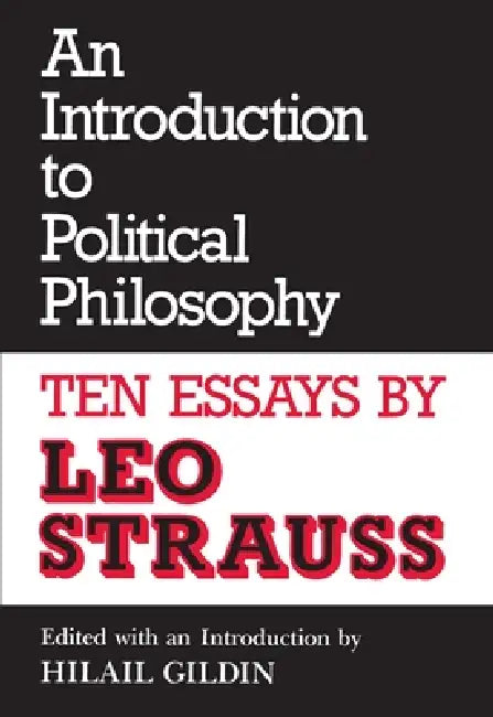 An Introduction to Political Philosophy: Ten Essays by Leo Strauss (Revised) by Leo Strauss, Hilail Gildin