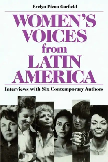 Women's Voices from Latin America: Selections from Twelve Contemporary Authors by Evelyn Picon Garfield
