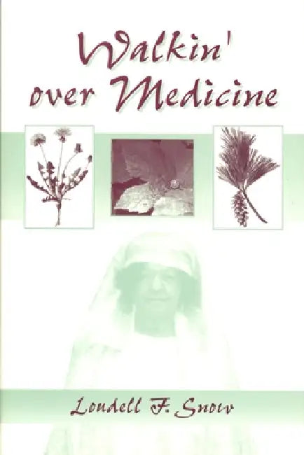 Walkin' Over Medicine by Loudell F. Snow