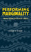 Performing Marginality: Humor, Gender, and Cultural Critique by Joanne R. Gilbert