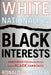 White Nationalism, Black Interests: Conservative Public Policy and the Black Community by Ronald W. Walters
