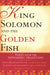 King Solomon and the Golden Fish: Tales from the Sephardic Tradition by Matilda Koén-Sarano