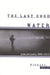 The Last Good Water: Prose and Poetry, 1988-2003 by Michael Delp