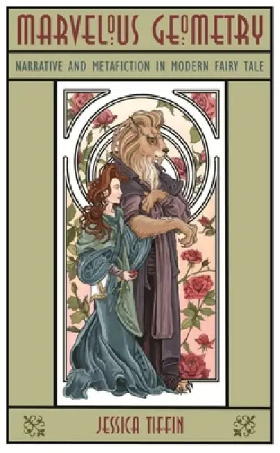 Marvelous Geometry: Narrative and Metafiction in Modern Fairy Tale by Jessica Tiffin