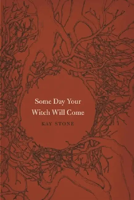 Some Day Your Witch Will Come by Kay Stone