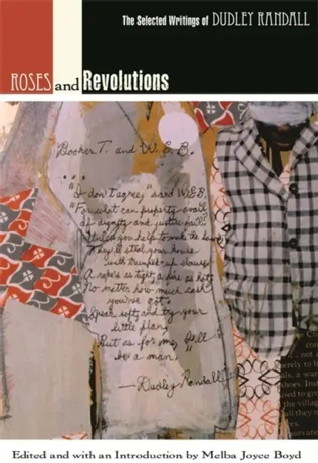 Roses and Revolutions: The Selected Writings of Dudley Randall by Dudley Randall, Melba Joyce Boyd