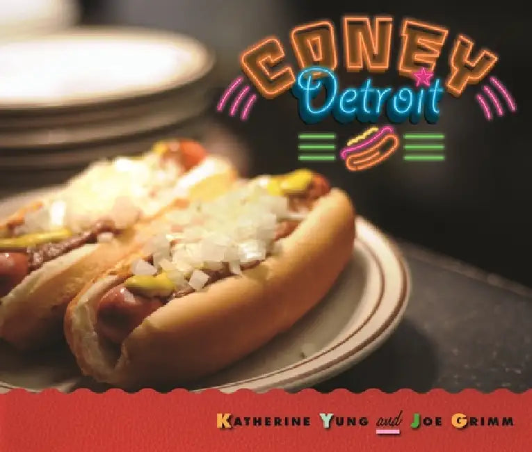 Coney Detroit by Katherine Yung, Joe Grimm, Bobby Alcott