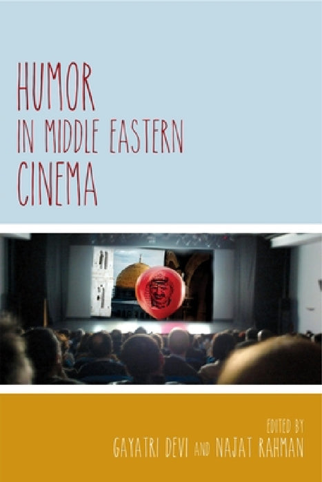 Humor in Middle Eastern Cinema by Gayatri Devi, Najat Rahman