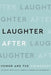 Laughter After: Humor and the Holocaust by David Slucki