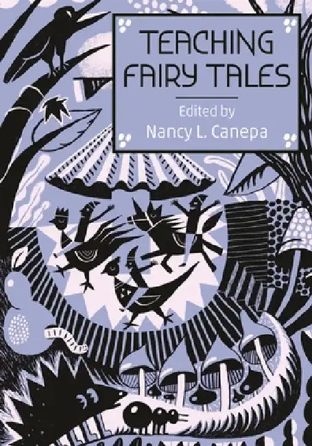 Teaching Fairy Tales by Nancy L. Canepa