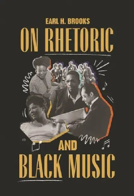 On Rhetoric and Black Music by Earl H. Brooks