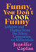 Funny, You Don't Look Funny: Judaism and Humor from the Silent Generation to Millennials by Jennifer Caplan