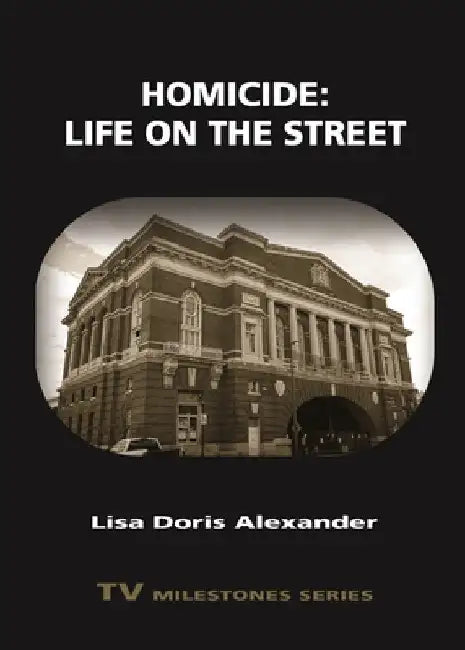 Homicide: Life on the Street by Alexander, Lisa Doris