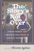 The Story's Not Over: Jewish Women and Embodied Selfhood in Graphic Narratives by Victoria Aarons, Leela Corman