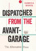 Dispatches from the Avant-Garage: The Alternative Press by Rebecca Kosick, Thomas A. Klug, Kenneth R. Mikolowski