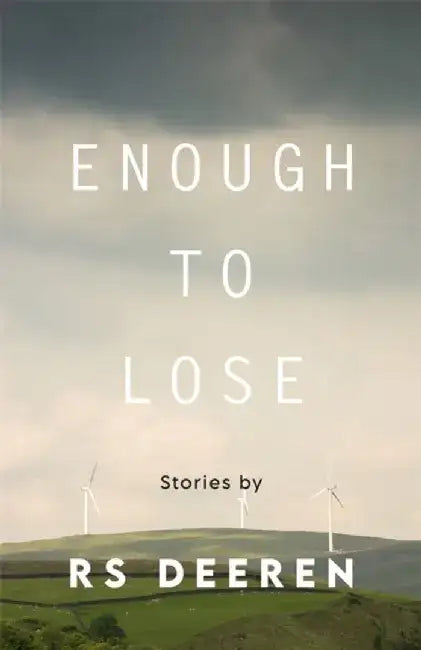 Enough to Lose by Raymond S. Deeren