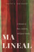 Ma Lineal: A Memoir of Race, Activism, and Queer Family by Faith S. Holsaert