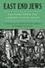 East End Jews: Sketches from the London Yiddish Press by Vivi Lachs, Vivi Lachs, Barry Smerin