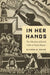 In Her Hands: The Education of Jewish Girls in Tsarist Russia by Eliyana R. Adler