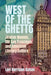 West of the Ghetto: Jewish Women, Old San Francisco, and American Literary Culture by Lori Harrison-Kahan