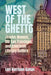 West of the Ghetto: Jewish Women, Old San Francisco, and American Literary Culture by Lori Harrison-Kahan