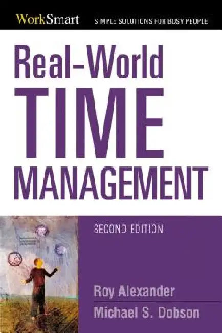 Real-World Time Management by Roy Alexander