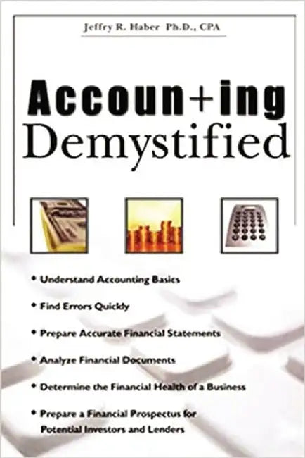 Accounting Demystified by Jeffry R. Haber