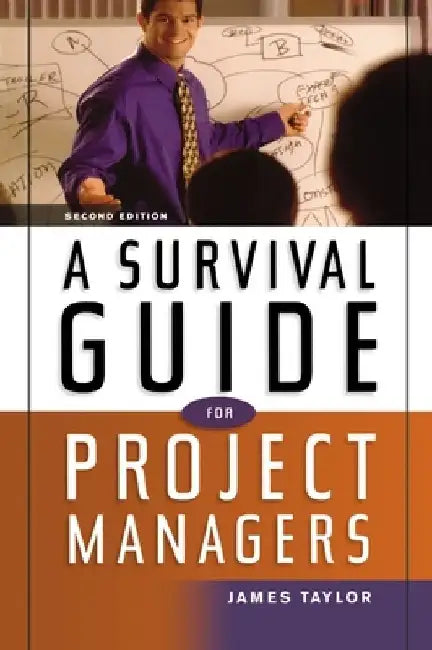 A Survival Guide for Project Managers by Jim Taylor