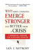 Why Some Companies Emerge Stronger and Better from a Crisis: 7 Essential Lessons for Surviving Disaster by Ian I. Mitroff