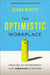 The Optimistic Workplace: Creating an Environment That Energizes Everyone by Shawn Murphy