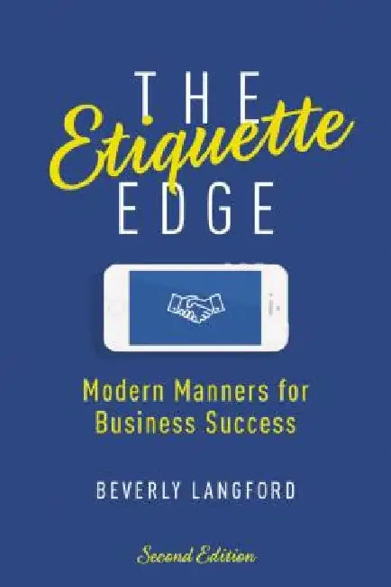 The Etiquette Edge: Modern Manners for Business Success by Beverly Langford